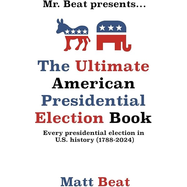 Presidential Election Handbook 1789-2024: Breakdowns of All 59